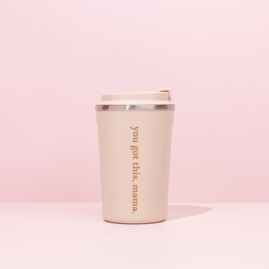 "You got this, Mama" Keep Cup by Made to Milk
