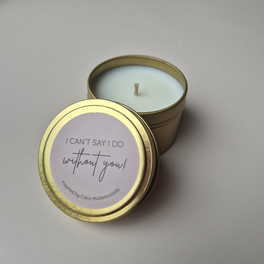 "I can't say I do without you" Mini Candle